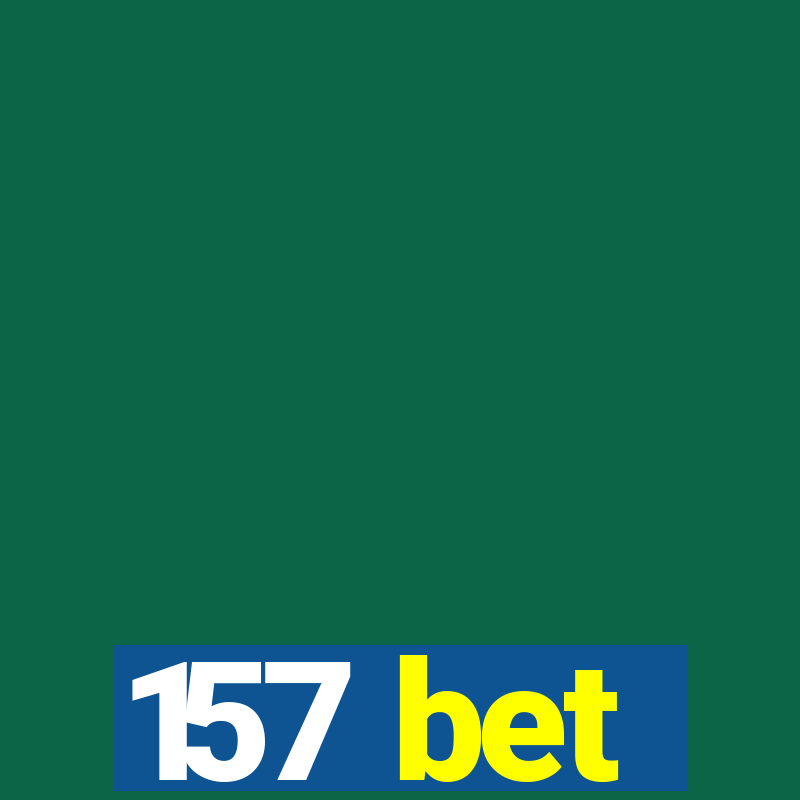 157 bet