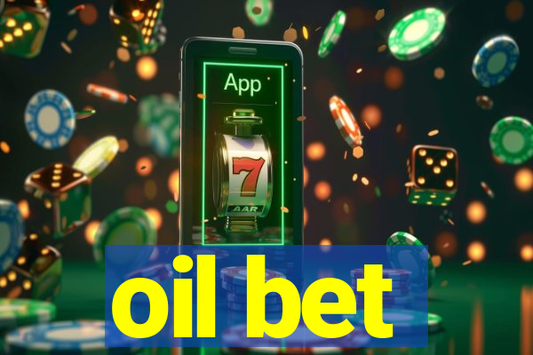 oil bet