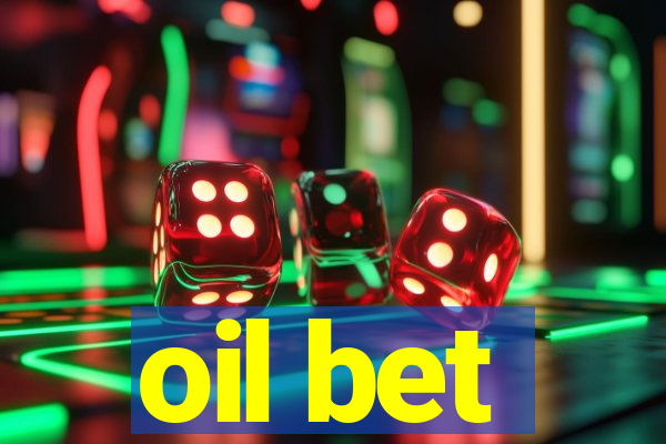 oil bet