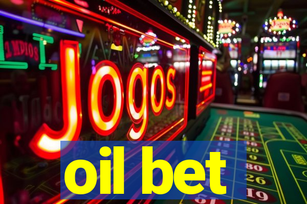 oil bet