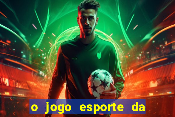 o jogo esporte da sorte é confiável