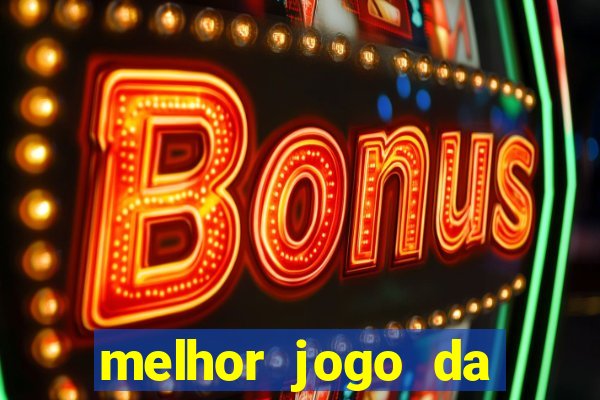 melhor jogo da estrela bet