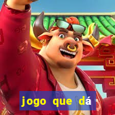 jogo que dá dinheiro real