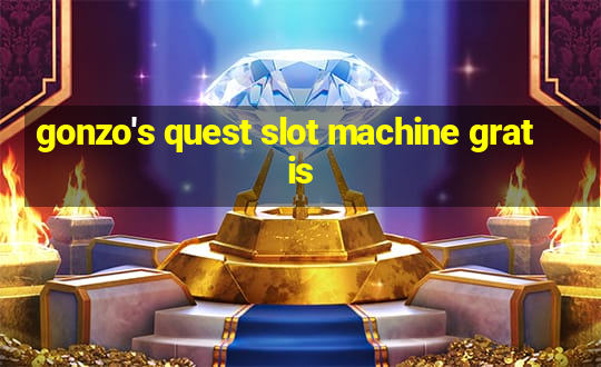 gonzo's quest slot machine gratis