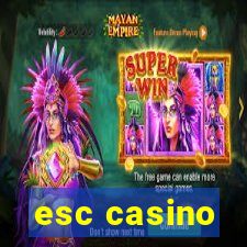 esc casino