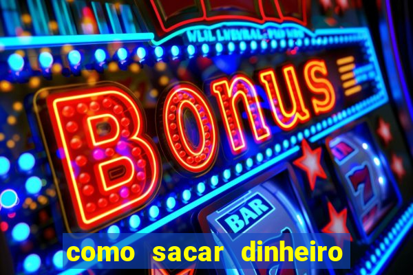 como sacar dinheiro no slots 777