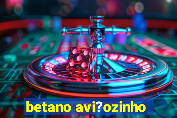 betano avi?ozinho