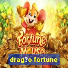 drag?o fortune