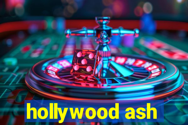 hollywood ash