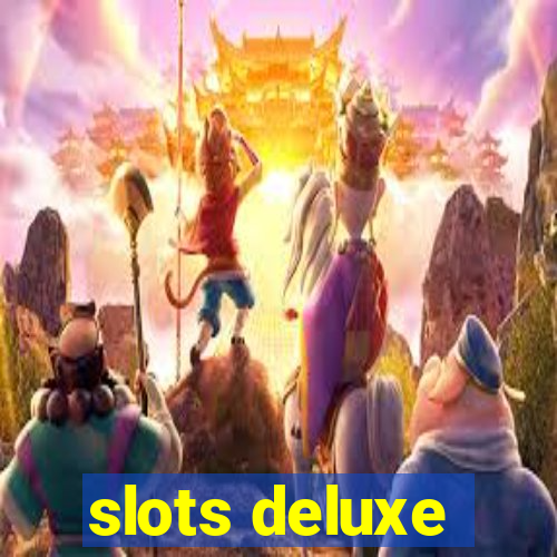 slots deluxe