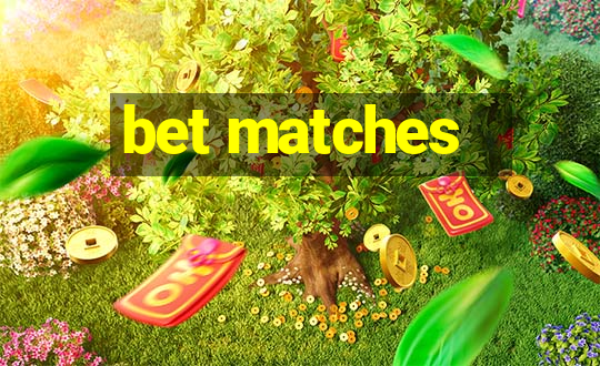 bet matches