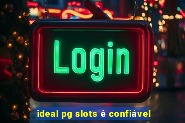 ideal pg slots é confiável