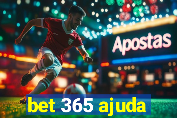 bet 365 ajuda