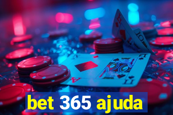 bet 365 ajuda