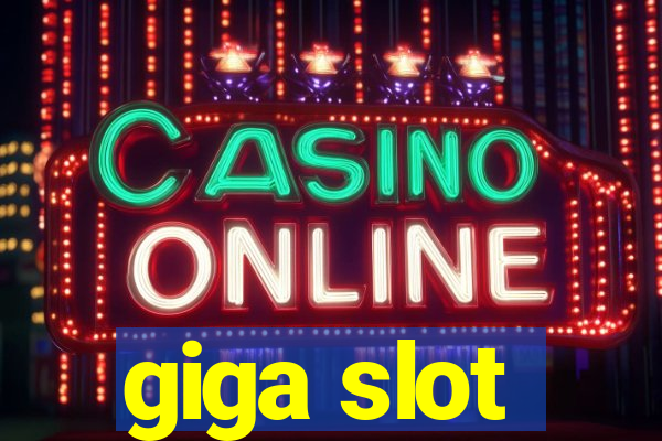 giga slot