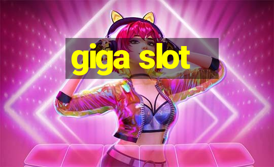 giga slot