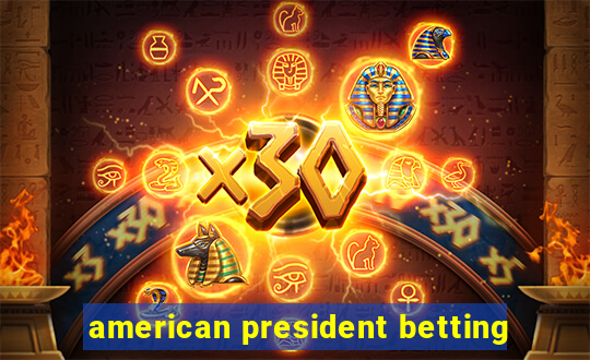 american president betting