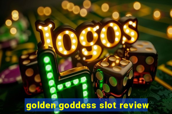 golden goddess slot review