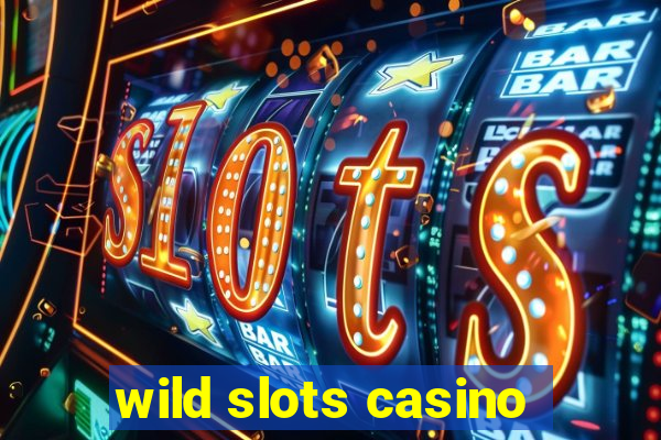 wild slots casino