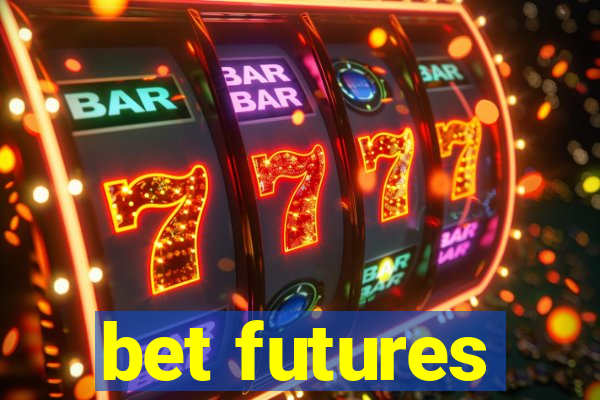 bet futures