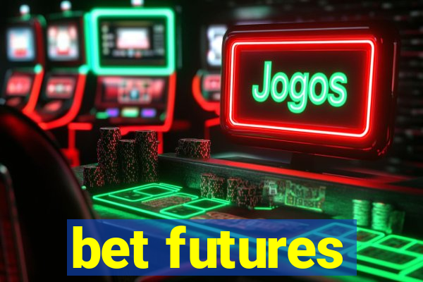 bet futures