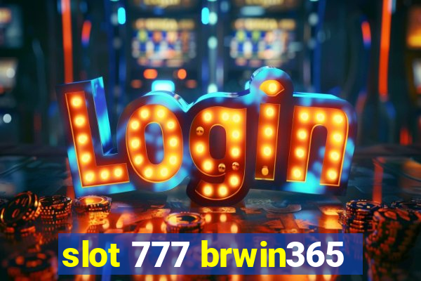 slot 777 brwin365