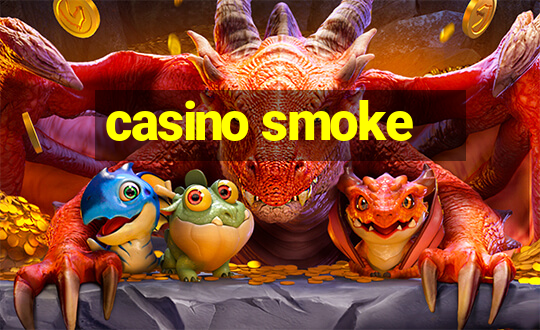 casino smoke