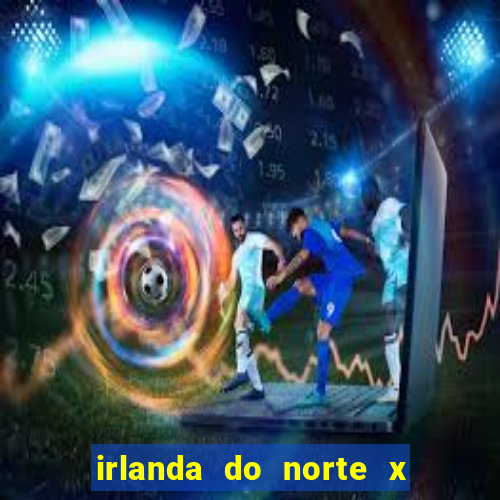 irlanda do norte x andorra palpite