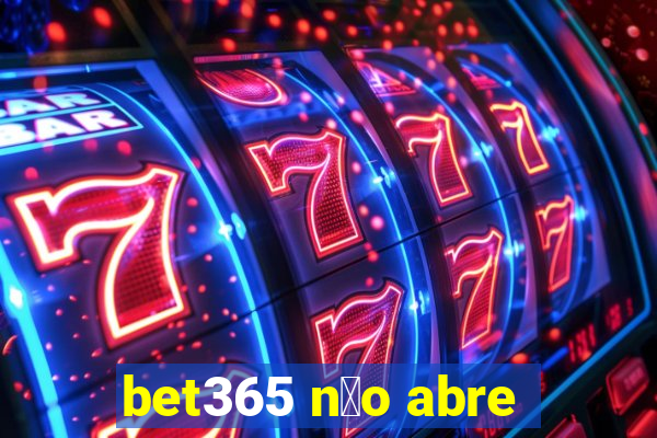 bet365 n茫o abre