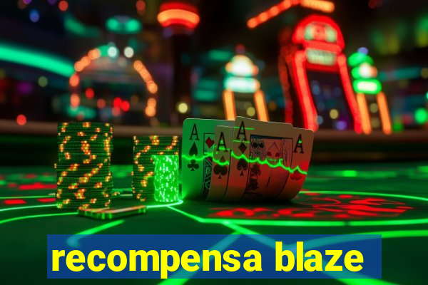 recompensa blaze