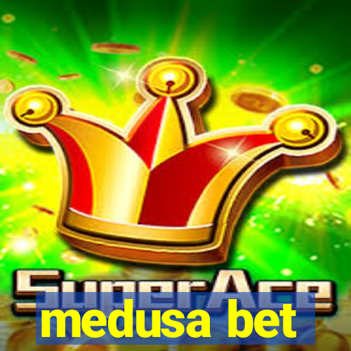 medusa bet