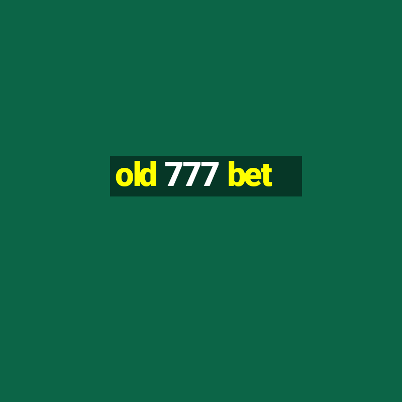 old 777 bet