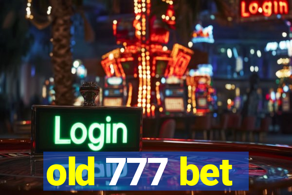 old 777 bet