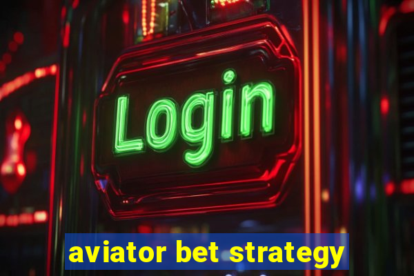 aviator bet strategy