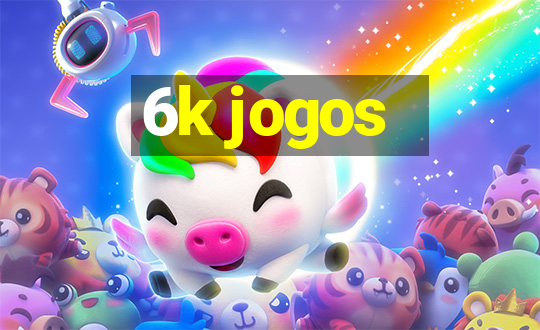 6k jogos