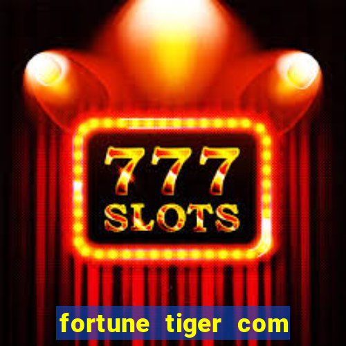 fortune tiger com bonus gratis