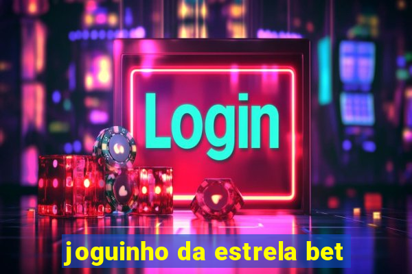 joguinho da estrela bet