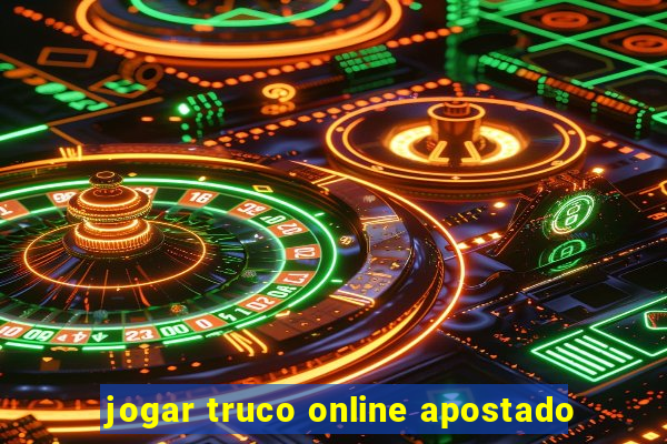 jogar truco online apostado