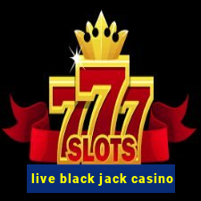 live black jack casino