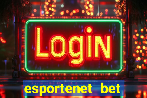 esportenet bet apostas online