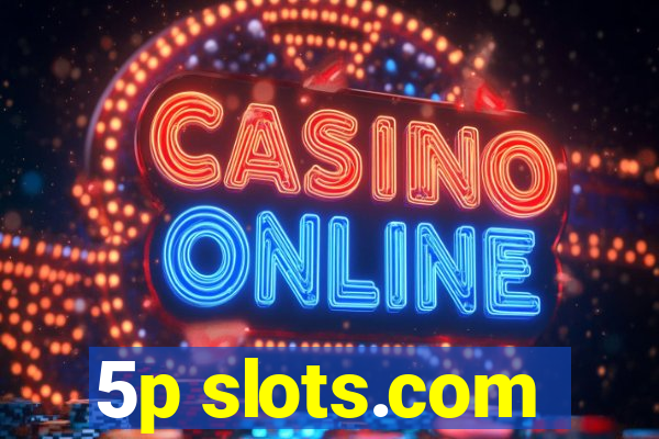 5p slots.com