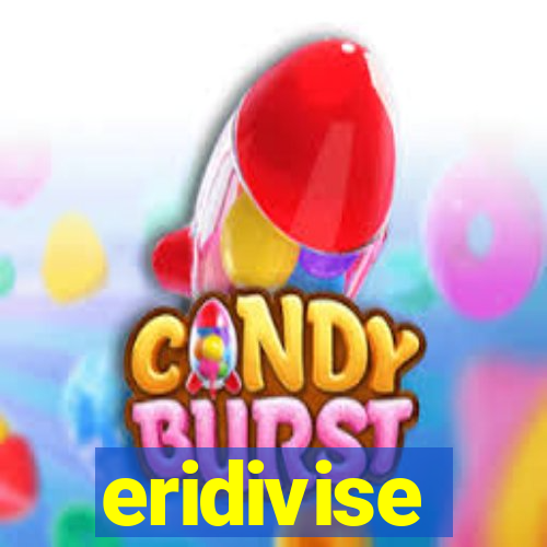 eridivise