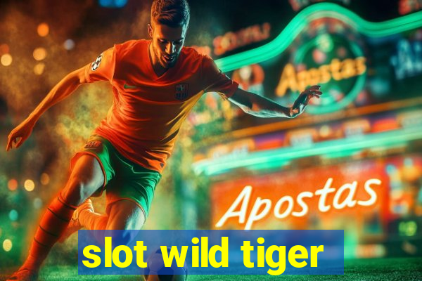 slot wild tiger