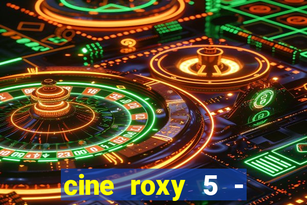 cine roxy 5 - santos santos - sp