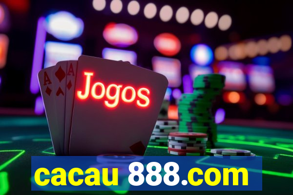 cacau 888.com