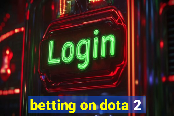 betting on dota 2