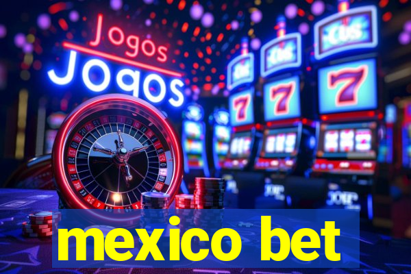 mexico bet