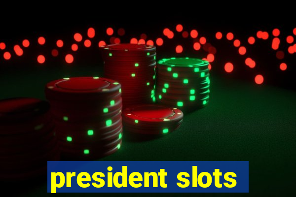 president slots