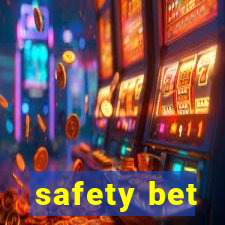 safety bet