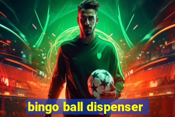 bingo ball dispenser